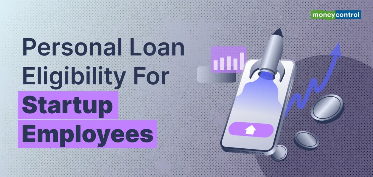Can I get a personal loan if I work for a startup or unregistered company?- Moneycontro...