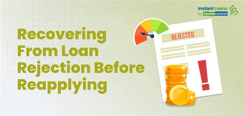 Personal loan rejected? Here’s how to reapply smartly and get quick approval- Moneycont...